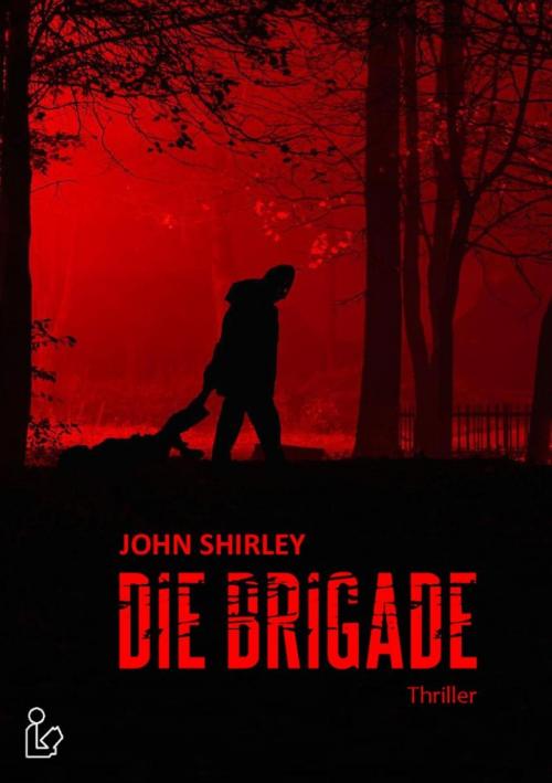 Cover of the book DIE BRIGADE by John Shirley, BookRix