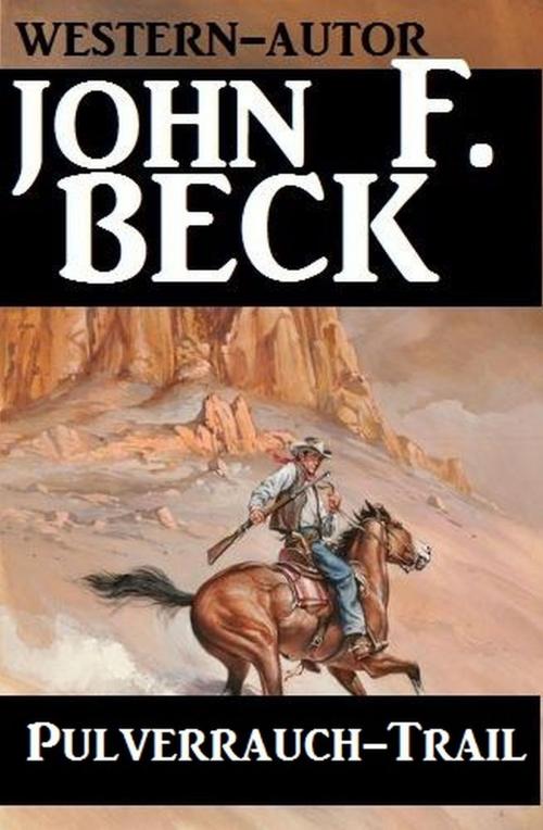 Cover of the book Pulverrauch-Trail by John F. Beck, Alfredbooks