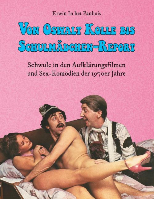 Cover of the book Von Oswalt Kolle bis Schulmädchen-Report by Erwin In het Panhuis, Books on Demand