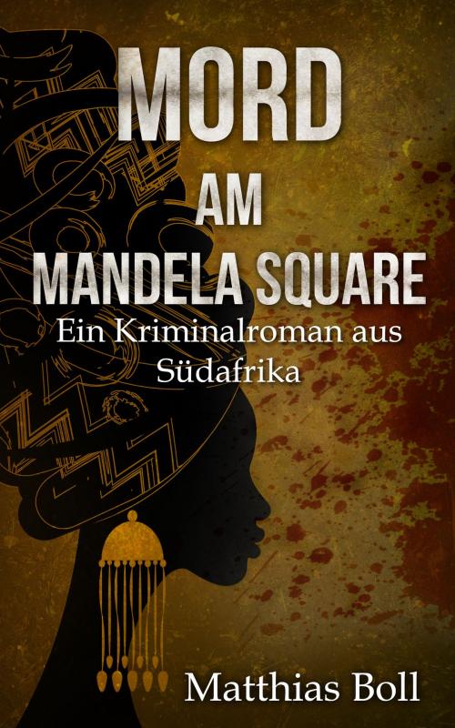 Cover of the book Mord am Mandela Square by Matthias Boll, Books on Demand