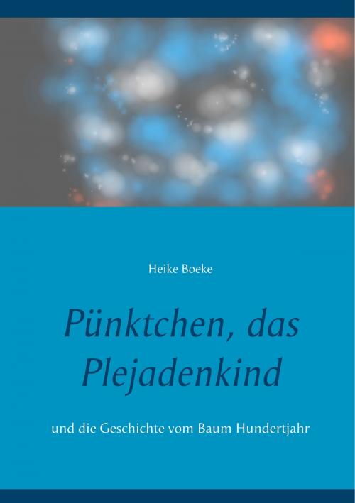 Cover of the book Pünktchen, das Plejadenkind by Heike Boeke, Books on Demand