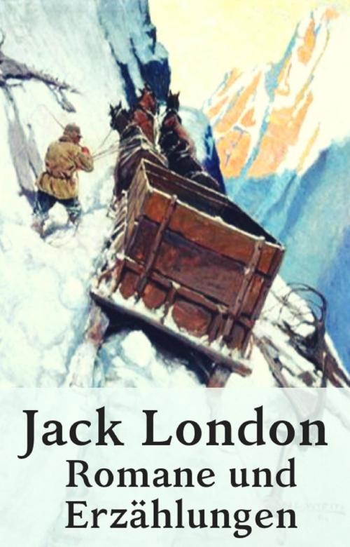 Cover of the book Jack London - Romane und Erzählungen by Jack London, epubli