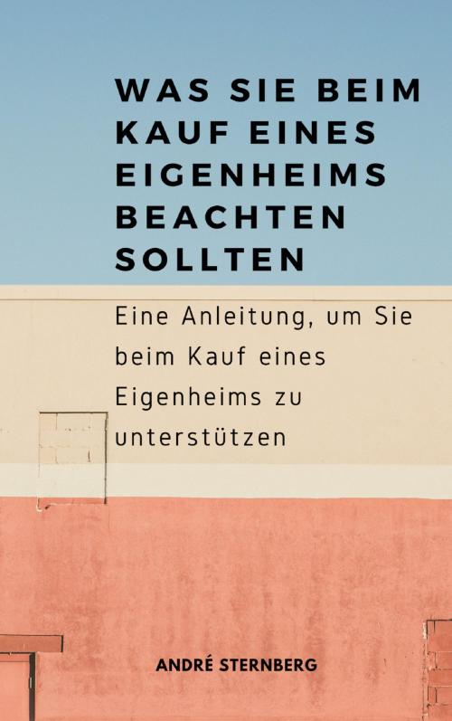 Cover of the book Was Sie beim Kauf eines Eigenheims beachten sollten by Andre Sternberg, neobooks