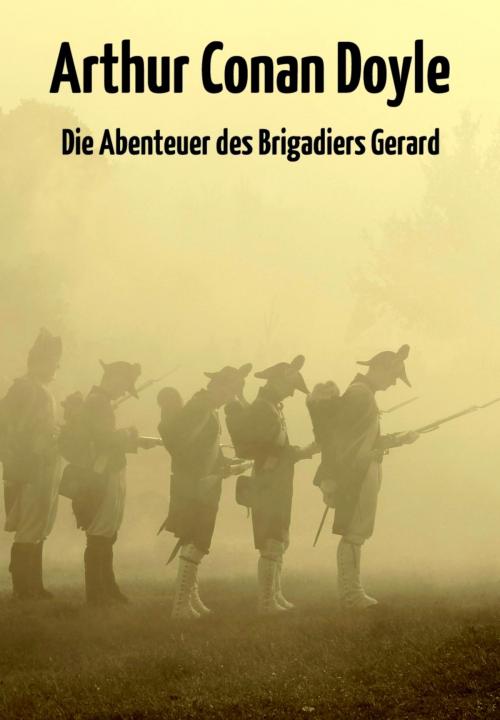 Cover of the book Die Abenteuer des Brigadiers Gerard by Arthur Conan Doyle, Books on Demand