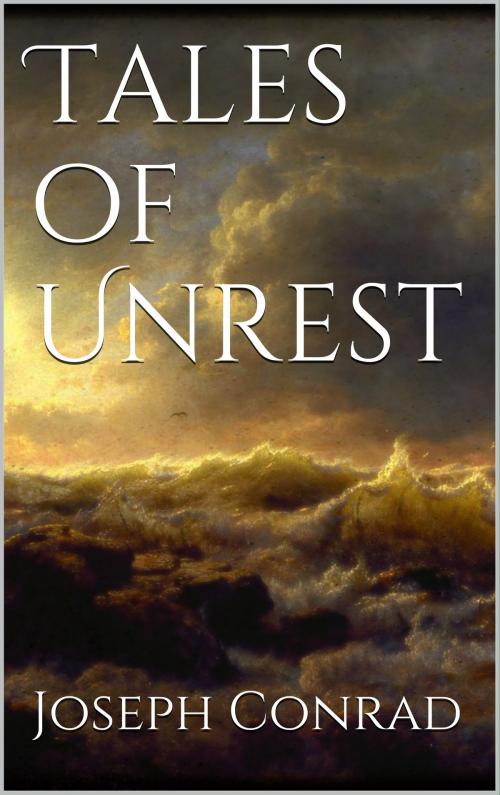 Cover of the book Tales of Unrest by Joseph Conrad, Books on Demand
