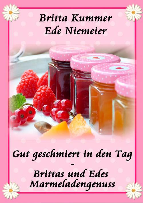 Cover of the book Gut geschmiert in den Tag by Britta Kummer, Ede Niemeier, Books on Demand