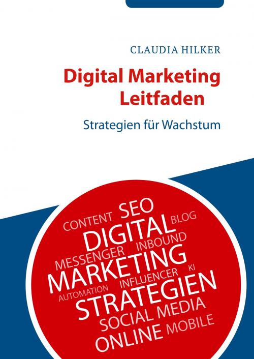 Cover of the book Digital Marketing Leitfaden by Claudia Hilker, Books on Demand