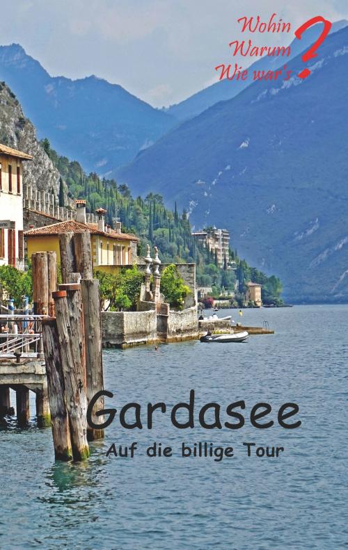 Cover of the book Gardasee auf die billige Tour by Ute Fischer, Bernhard Siegmund, Books on Demand