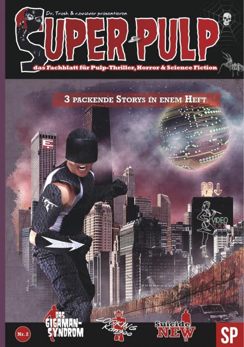 Cover of the book Super Pulp Nr. 2 by Alex De, George T. Basier, Helmuth Santler, Martin Compart, Books on Demand