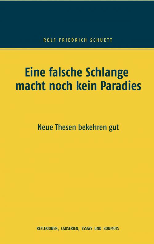 Cover of the book Eine falsche Schlange macht noch kein Paradies by Rolf Friedrich Schuett, Books on Demand