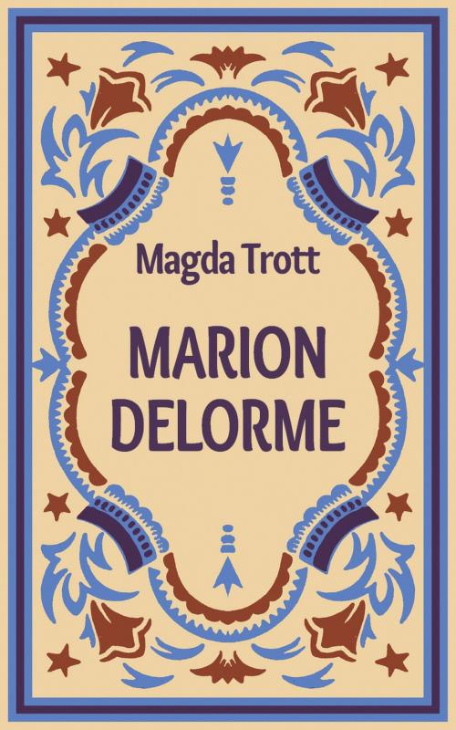 Cover of the book Marion Delorme by Magda Trott, Books on Demand