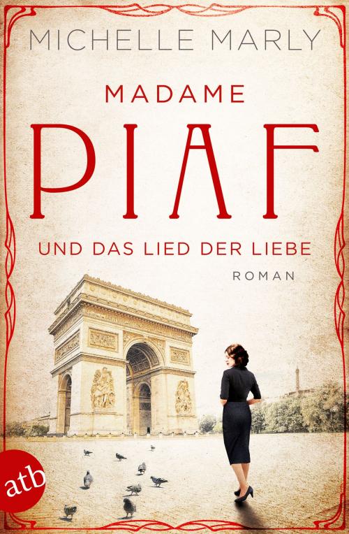 Cover of the book Madame Piaf und das Lied der Liebe by Michelle Marly, Aufbau Digital