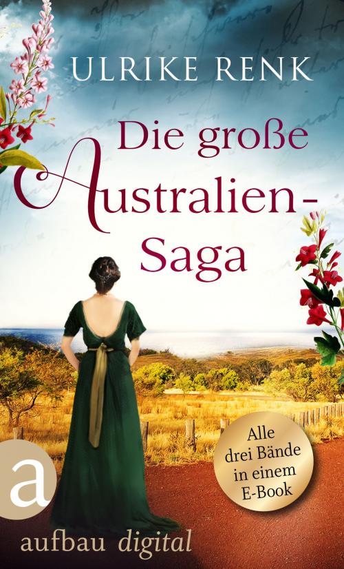 Cover of the book Die große Australien-Saga by Ulrike Renk, Aufbau Digital