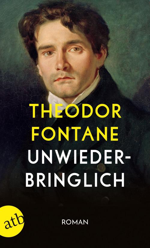 Cover of the book Unwiederbringlich by Theodor Fontane, Aufbau Digital