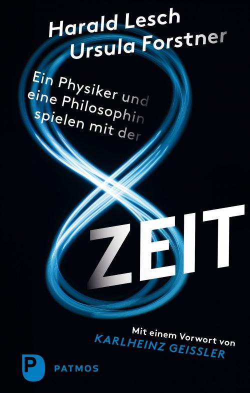 Cover of the book Ein Physiker und eine Philosophin spielen mit der Zeit by Harald Lesch, Ursula Forstner, Patmos Verlag