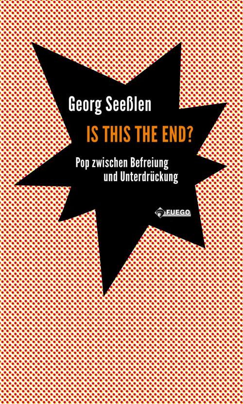 Cover of the book Is this the end? by Georg Seeßlen, Fuego