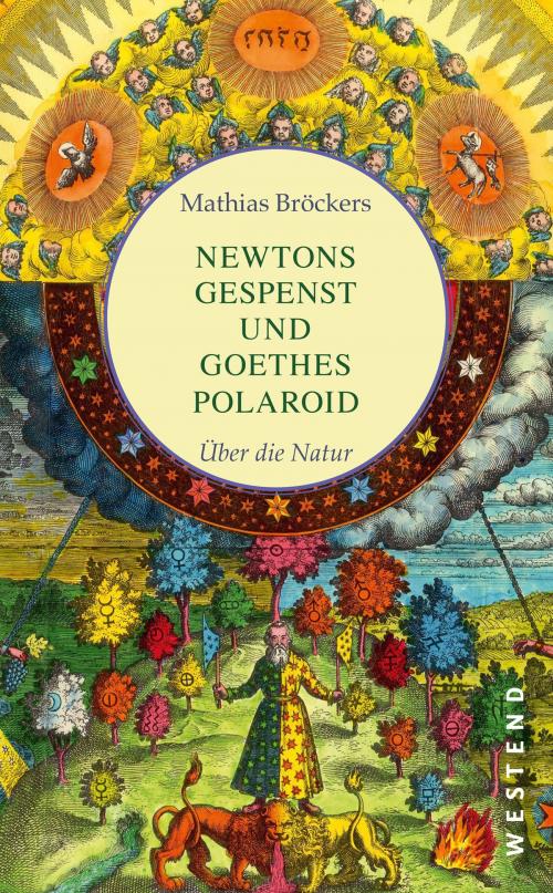 Cover of the book Newtons Gespenst und Goethes Polaroid by Mathias Bröckers, Westend Verlag