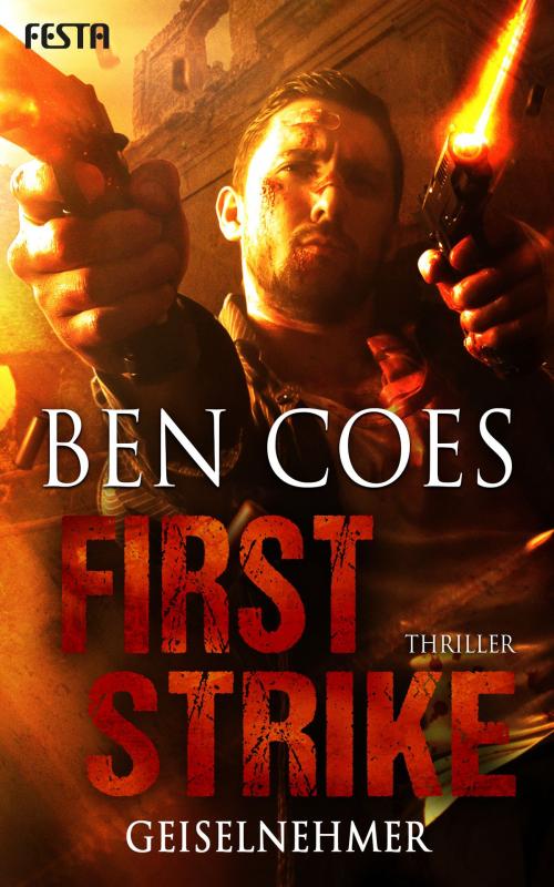 Cover of the book First Strike - Geiselnehmer by Ben Coes, Festa Verlag