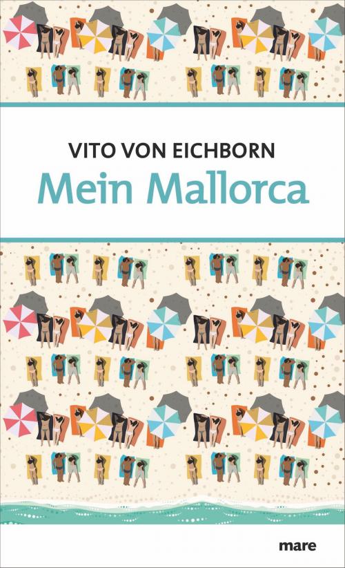 Cover of the book Mein Mallorca by Vito von Eichborn, mareverlag