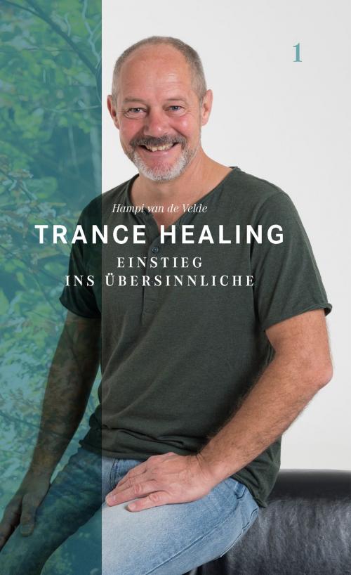 Cover of the book Trance Healing 1 by Hampi van de Velde, SPIRIT BALANCE Indie Publishing