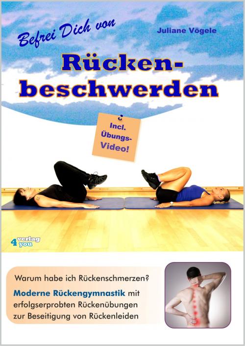 Cover of the book Befrei Dich von Rückenbeschwerden by Juliane Vögele, verlag4you