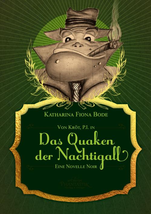 Cover of the book Von Kröt, P.I. in Das Quaken der Nachtigall by Katharina Fiona Bode, Art Skript Phantastik Verlag