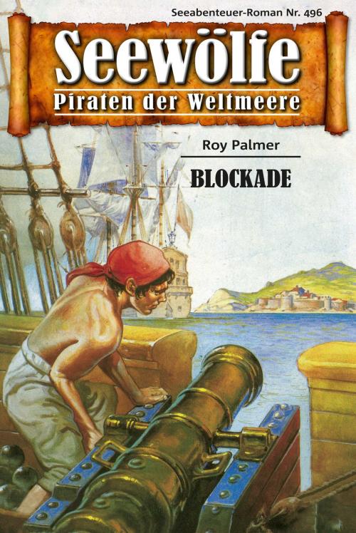 Cover of the book Seewölfe - Piraten der Weltmeere 496 by Roy Palmer, Pabel eBooks