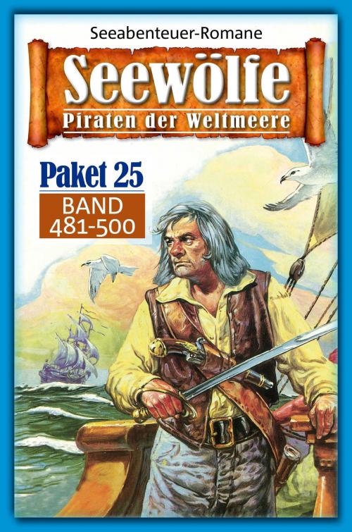 Cover of the book Seewölfe Paket 25 by Burt Frederick, Roy Palmer, Davis J.Harbord, Fred McMason, Pabel eBooks