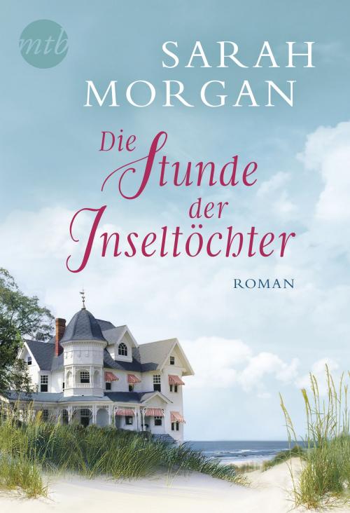 Cover of the book Die Stunde der Inseltöchter by Sarah Morgan, MIRA Taschenbuch