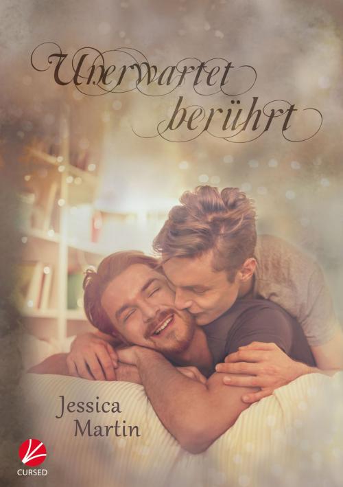 Cover of the book Unerwartet berührt by Jessica Martin, Cursed Verlag