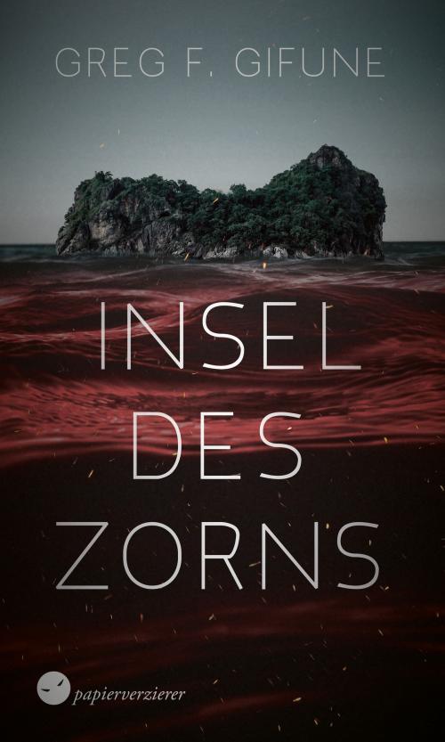 Cover of the book Insel des Zorns by Greg F. Gifune, Papierverzierer Verlag
