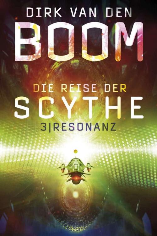 Cover of the book Die Reise der Scythe 3: Resonanz by Dirk van den Boom, Cross Cult