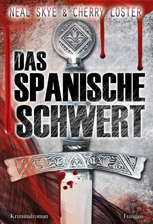 Cover of the book Das Spanische Schwert by Neal Skye, Cherry Loster, Franzius Verlag