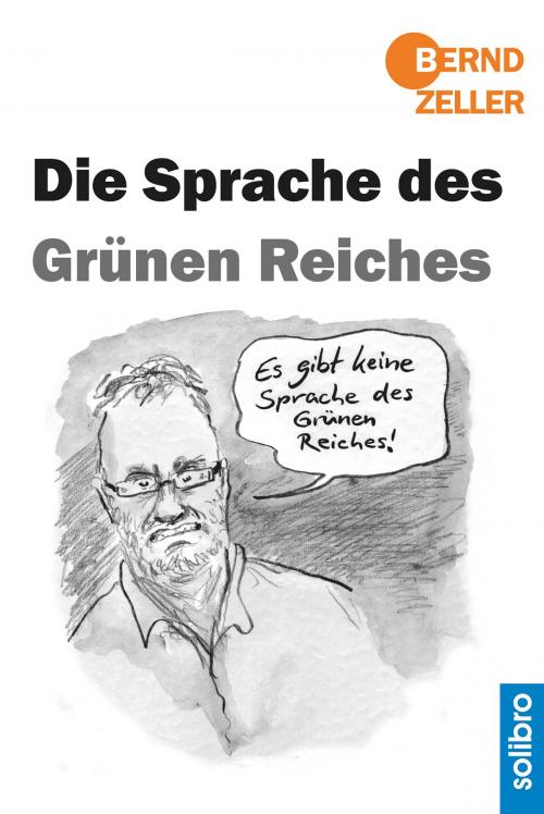 Cover of the book Die Sprache des Grünen Reiches by Bernd Zeller, Solibro Verlag
