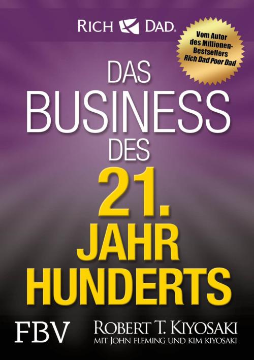 Cover of the book Das Business des 21. Jahrhunderts by Robert T. Kiyosaki, FinanzBuch Verlag