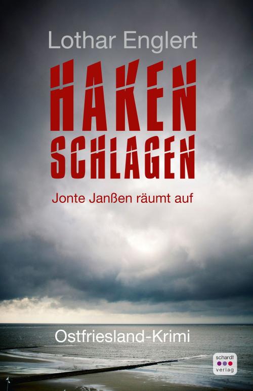 Cover of the book Haken schlagen: Ostfriesland-Krimi by Lothar Englert, Schardt Verlag