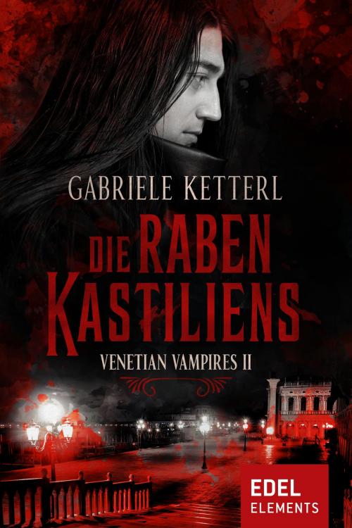 Cover of the book Die Raben Kastiliens by Gabriele Ketterl, Edel Elements