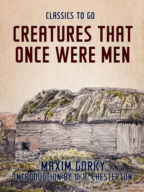 Cover of the book Creatures That Once Were Men by Maxim Gorky, Otbebookpublishing