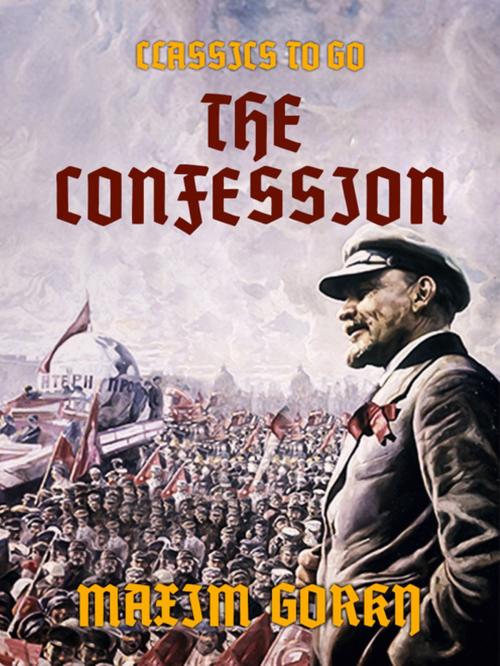 Cover of the book The Confession by Maxim Gorky, Otbebookpublishing
