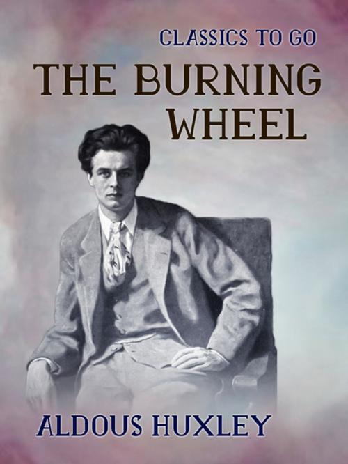 Cover of the book The Burning Wheel by Aldous Huxley, Otbebookpublishing