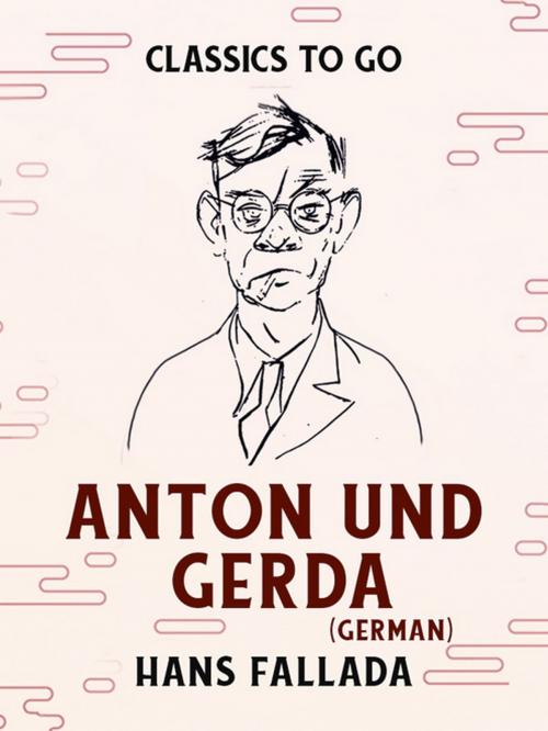 Cover of the book Anton und Gerda (German) by Hans Fallada, Otbebookpublishing