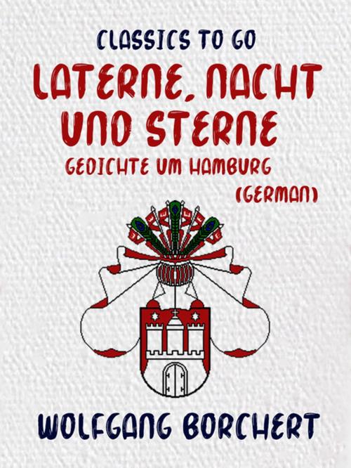 Cover of the book Laterne, Nacht und Sterne Gedichte um Hamburg (German) by Wolfgang Borchert, Otbebookpublishing
