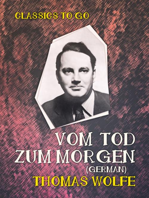 Cover of the book Vom Tod zum Morgen (German) by Thomas Wolfe, Otbebookpublishing