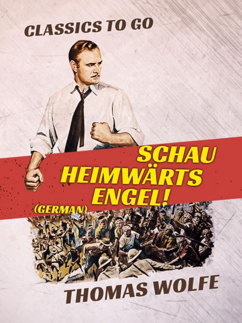 Cover of the book Schau heimwärts, Engel! (German) by Thomas Wolfe, Otbebookpublishing