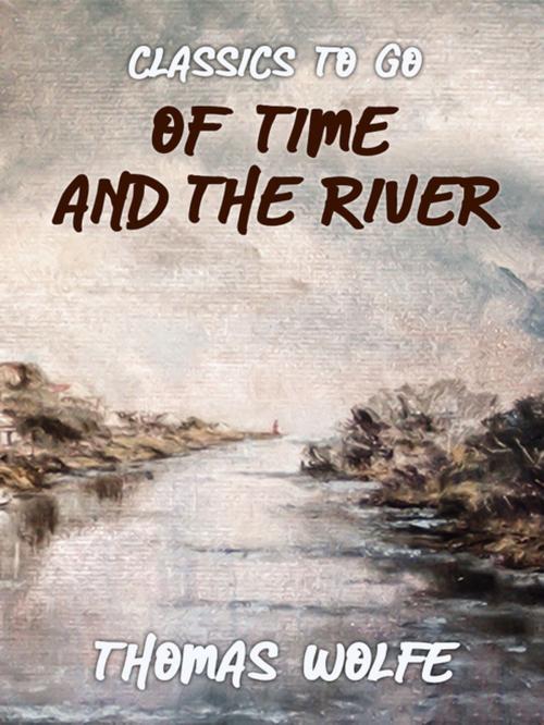 Cover of the book Of Time and the River by Thomas Wolfe, Otbebookpublishing