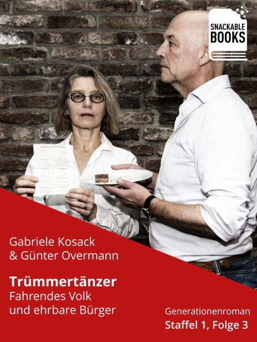 Cover of the book Trümmertänzer Staffel 1, Folge 3: Fahrendes Volk und ehrbare Bürger by Gabriele Kosack, Günter Overmann, Snackable Books