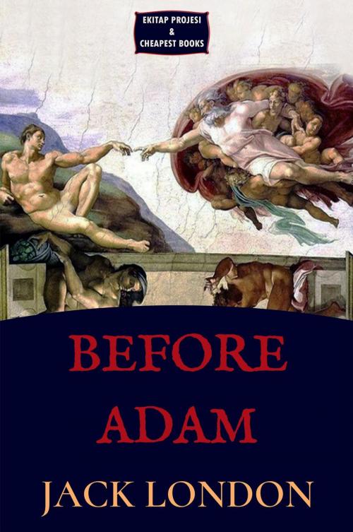 Cover of the book Before Adam by Jack London, E-Kitap Projesi & Cheapest Books