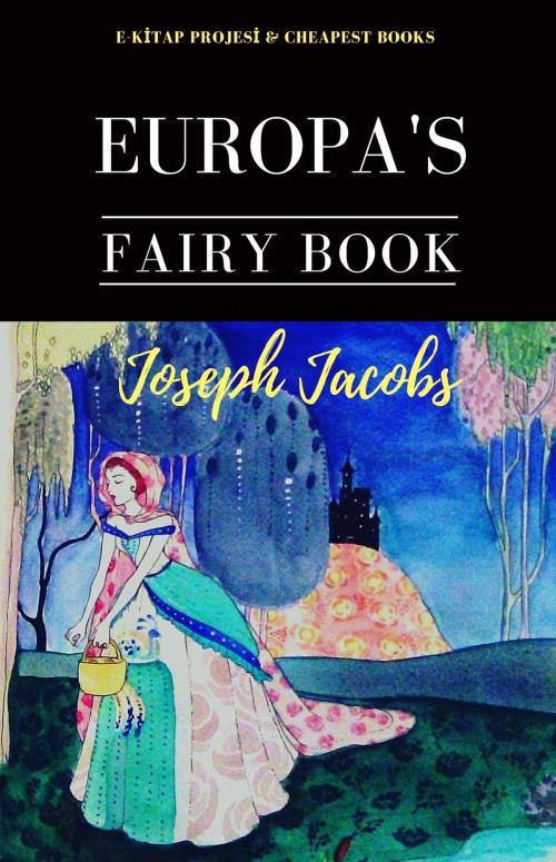 Cover of the book Europa's Fairy Book by Joseph Jacobs, E-Kitap Projesi & Cheapest Books