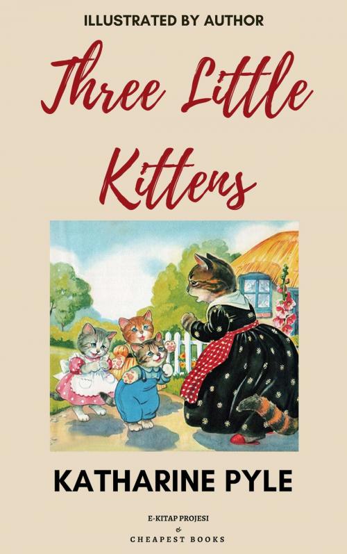 Cover of the book Three Little Kittens by Katharine Pyle, E-Kitap Projesi & Cheapest Books