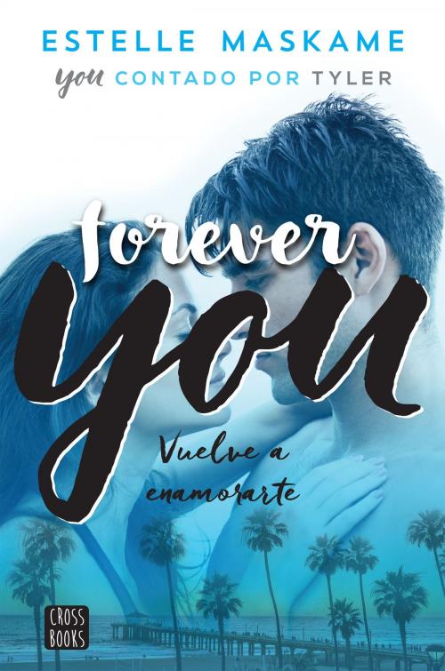 Cover of the book Forever You (Edición mexicana) by Estelle Maskame, Grupo Planeta - México